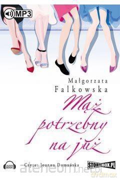 Mąż potrzebny na już - Małgorzata Falkowska [AUDIOBOOK]