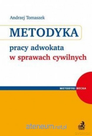 Metodyka pracy adwokata w sprawach cywilnych [KSIĄŻKA]
