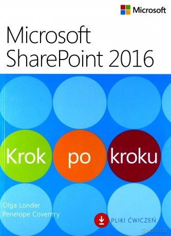 Microsoft SharePoint 2016 Krok po kroku - Olga M. Londer, Penelope Coventry [KSIĄŻKA]