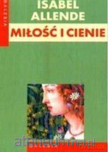 Miłość i cienie - Isabel Allende [KSIĄŻKA]