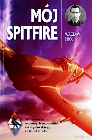 Mój Spitfire - Wacław Król [KSIĄŻKA]