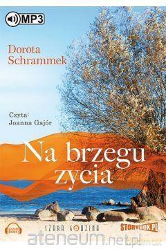 Na brzegu życia - Dorota Schrammek [AUDIOBOOK]