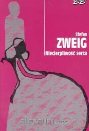 Niecierpliwość serca - Stefan Zweig [KSIĄŻKA]