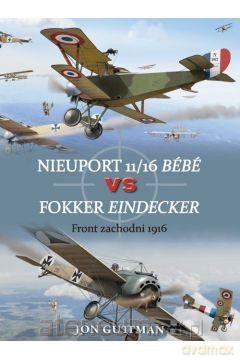 Nieuport 11/16 Bebe vs Fokker Eindecker - Jon Guttman [KSIĄŻKA]