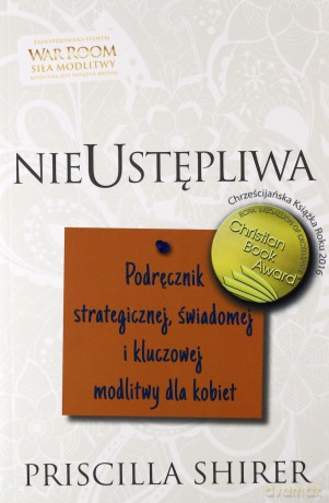 Nieustępliwa - Priscilla Shirer [KSIĄŻKA]