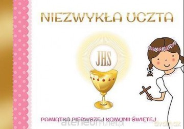 Niezwykła Uczta. Pamiątka I Komunii (dziewczynka) [KSIĄŻKA]