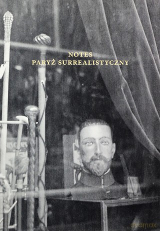 Notes. Paryż surrealistyczny - Agnieszka Taborska [KSIĄŻKA]