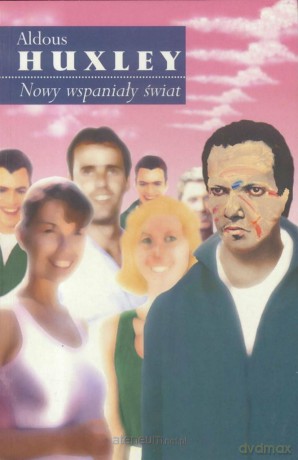 Nowy wspaniały świat - Aldous Huxley [KSIĄŻKA]