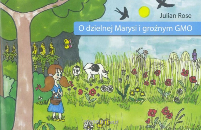 O dzielnej Marysi i groźnym GMO - Julian Rose [KSIĄŻKA]