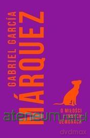 O miłości i innych demonach - Gabriel Garcia Marquez [KSIĄŻKA]
