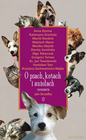 O psach, kotach i aniołach - Jan Strzałka [KSIĄŻKA]