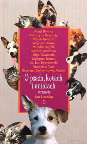 O psach, kotach i aniołach - Jan Strzałka [KSIĄŻKA]