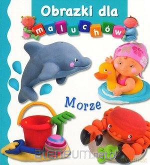 Obrazki dla maluchów. Morze - Emilie Beaumont, Nathalie Belineau [KSIĄŻKA]