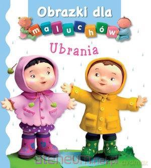 Obrazki dla maluchów. Ubrania - Emilie Beaumont, Nathalie Belineau [KSIĄŻKA]