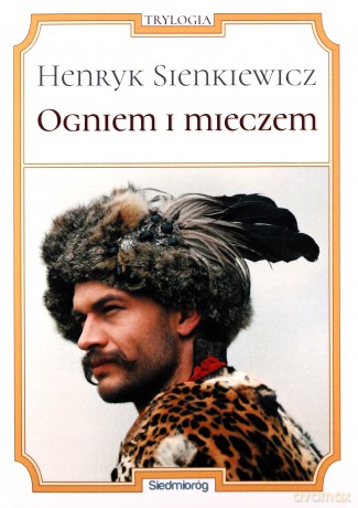 Ogniem i mieczem - Henryk Sienkiewicz [KSIĄŻKA]