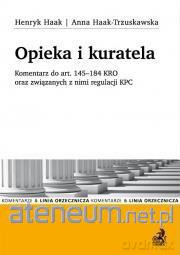 Opieka i kuratela - Henryk Haak, Anna Haak-Trzuskawska [KSIĄŻKA]
