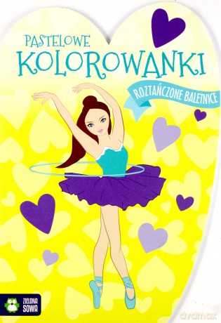 Pastelowe kolorowanki. Roztańczone baletnice [KSIĄŻKA]