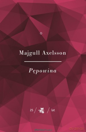 Pępowina (Tom 1) Kolekcja Jubileuszowa - Majgull Axelsson [KSIĄŻKA]
