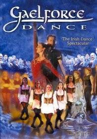 Gaelforce Dance: The Irish Dance Spectacular [DVD]