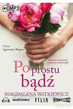 Po prostu bądź - Magdalena Witkiewicz [AUDIOBOOK]
