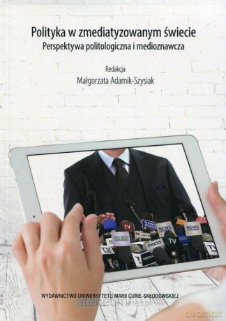 Polityka w zmediatyzowanym świecie [KSIĄŻKA]