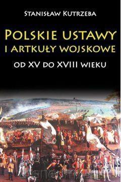 Polskie ustawy i artykuły woj. od XV do XVIII w. [KSIĄŻKA]