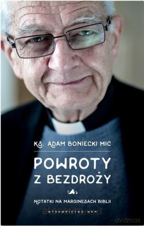 Powroty z bezdroży - ks. Adam Boniecki [KSIĄŻKA]
