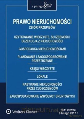 Prawo nieruchomości. Zbiór przepisów [KSIĄŻKA]