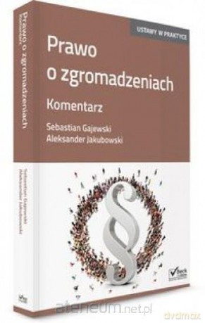 Prawo o zgromadzeniach. Komentarz [KSIĄŻKA]