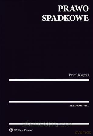 Prawo spadkowe - Paweł Księżak [KSIĄŻKA]