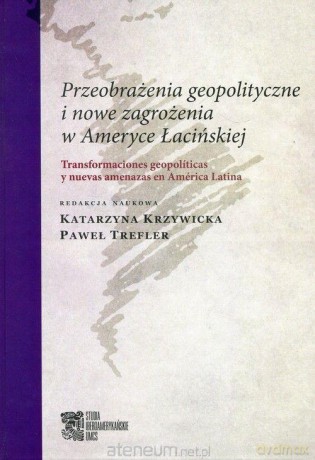 Przeobrażenia geopolityczne i nowe zagrożenia - Katarzyna Krzywicka, Paweł Trefler [KSIĄŻKA]