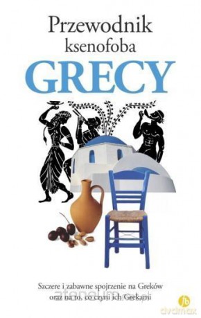Przewodnik ksenofoba. Grecy - Alexandra Fiada [KSIĄŻKA]