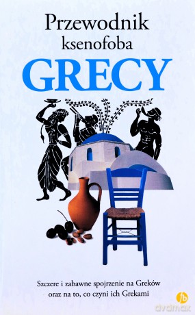 Przewodnik ksenofoba. Grecy - Alexandra Fiada [KSIĄŻKA]