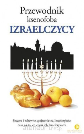 Przewodnik ksenofoba. Izraelczycy - Ben Zeev Aviv [KSIĄŻKA]