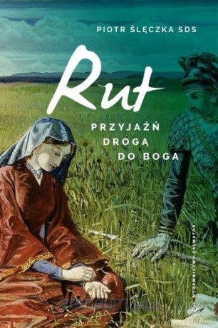 Przyjaźń drogą do Boga - Piotr Ślęczka [KSIĄŻKA]