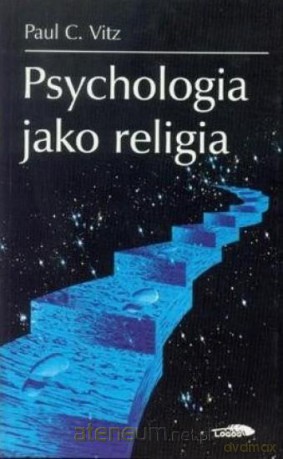 Psychologia jako religia - Paul C. Vitz [KSIĄŻKA]