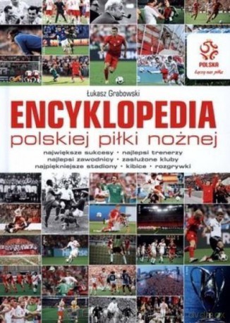 PZPN. Encyklopedia polskiej piłki nożnej [KSIĄŻKA]
