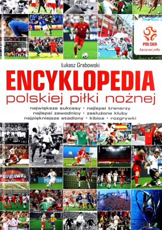 PZPN. Encyklopedia polskiej piłki nożnej [KSIĄŻKA]