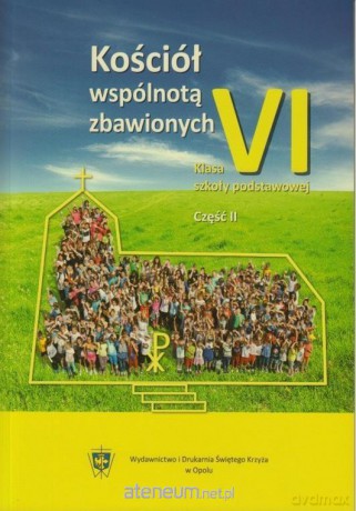 Religia Szkoła Podstawowa 6 podręcznik Kościół wspólnotą cz. 2 [KSIĄŻKA]