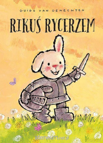 Rikuś rycerzem - Guido van Genechten [KSIĄŻKA]