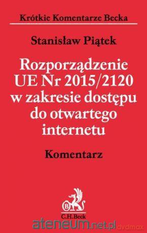 Rozporządzenie UE Nr 2015/2120. Komentarz - Stanisław Piątek [KSIĄŻKA]