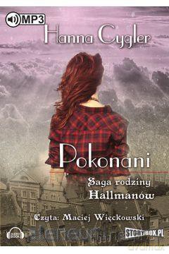 Saga rodziny Hallmanów (Tom 2) Pokonani - Hanna Cygler [AUDIOBOOK]