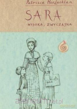 Sara wysoka zwyczajna - Patricia Maclachlan [KSIĄŻKA]