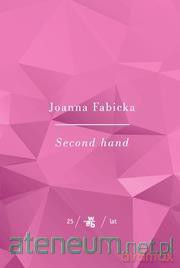 Second hand.Kolekcja Jubileuszowa - Joanna Fabicka [KSIĄŻKA]