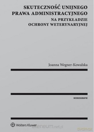 Skuteczność unijnego prawa administracyjnego [KSIĄŻKA]