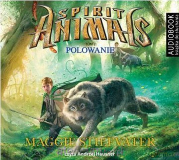 Spirit Animals 2. Polowanie - Maggie Stiefvater [AUDIOBOOK]