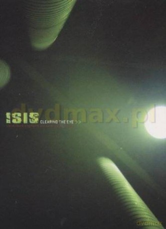 Isis: Clearing The Eye [DVD]