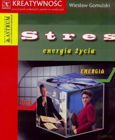 Stres- energia życia [KSIĄŻKA]