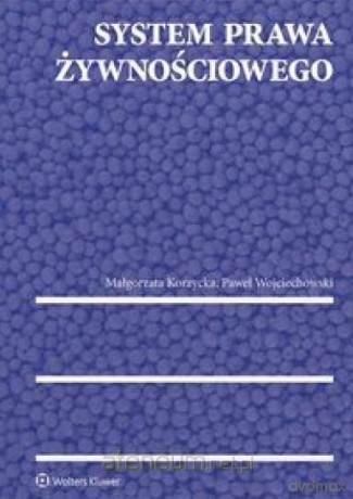 System prawa żywnościowego - Małgorzata Korzycka,Paweł Wojciechowski [KSIĄŻKA]
