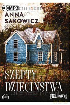 Szepty dzieciństwa - Anna Sakowicz [AUDIOBOOK]